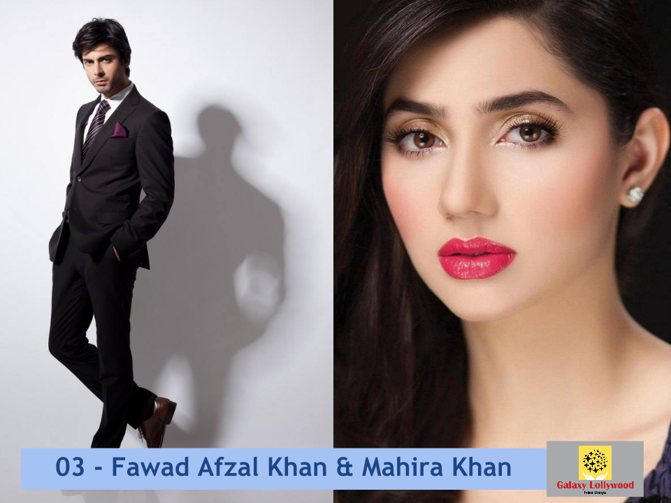 03- Fawad Khan & Mahira Khan