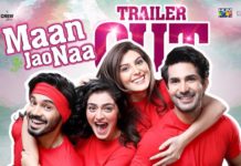 ‘Maan Jao Naa’ trailer reveals youthful & vibrant rom-com with catchy music