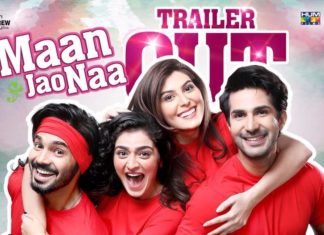 ‘Maan Jao Naa’ trailer reveals youthful & vibrant rom-com with catchy music
